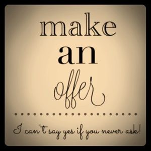 I’ll accept all reasonable offers!